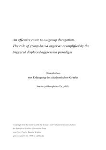 An affective route to outgroup derogation [Elektronische Ressource] : the role of group based anger as exemplified by the triggered displaced aggression paradigm  / von Kerstin Schütte