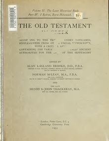 The Old Testament in Greek according to the text of Codex vaticanus, supplemented from other uncial manuscripts, with a critical apparatus containing the variants of the chief ancient authorities for the text of the Septuagint