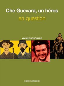 Che Guevara, un héros en question