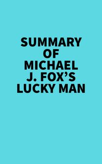 Summary of Michael J. Fox s Lucky Man