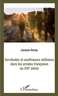 Servitudes et souffrances militaires dans les armées françaises au XXIè siècle