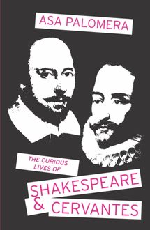 Curious Lives of Shakespeare & Cervantes