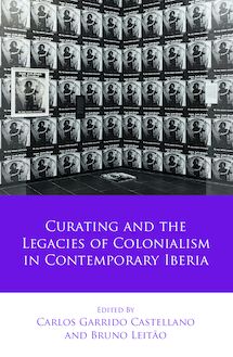 Curating and the Legacies of Colonialism in Contemporary Iberia