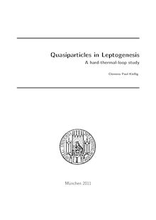 Quasiparticles in Leptogenesis [Elektronische Ressource] : A hard-thermal-loop study / Clemens Kießig. Betreuer: Georg Raffelt