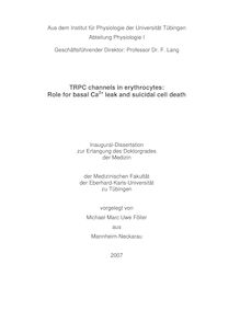 TRPC channels in erythrocytes [Elektronische Ressource] : role for basal Ca_1hn2_1hn+ leak and suicidal cell death / vorgelegt von Michael Marc Uwe Föller