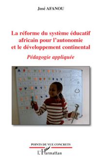 La réforme du système éducatif africain pour l autonomie et le développement continental