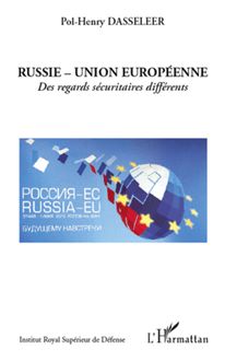 Russie - Union européenne : des regards sécuritaires différents
