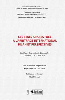 Les Etats Arabes Face A l’Arbitrage International Bilan et Perspectives : Conférence Internationale Euro-arabe Sousse les 14 et 15 avril 2016