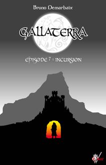 Gallaterra - Épisode 7, Incursion