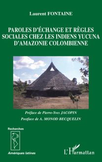 Paroles d échange et règles sociales chez les indiens Yucuna d Amazonie colombienne