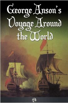 George Anson s Voyage Around the World
