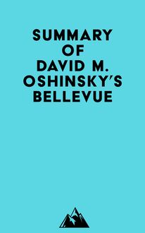 Summary of David M. Oshinsky s Bellevue