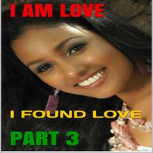 I Am Love: I Found Love