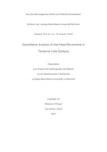 Quantitative analysis of ictal head movements in temporal lobe epilepsy [Elektronische Ressource] / vorgelegt von Rebecca O Dwyer
