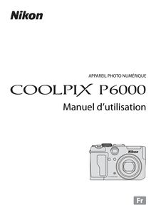 Notice Appareil Photo numériques Nikon  COOLPIX P6000