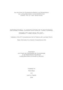 International classification of functioning, disability and health (ICF) [Elektronische Ressource] : validation of the ICF comprehensive set for patients with low back pain & basic information for a generic comprehensive set / vorgelegt von Petra Maier