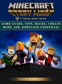 Minecraft Story Mode Game Guide, Tips, Hacks, Cheats Mods, Apk, Download Unofficial