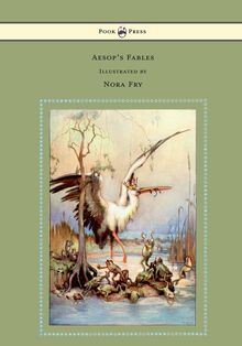 Aesop s Fables - Illustrated By Nora Fry