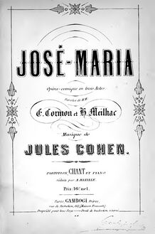 Partition complète, José-Maria, Opéra-comique en trois actes, Cohen, Jules
