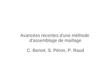 Avancées récentes d une méthode d assemblage de maillage C Benoit S Péron P Raud