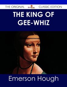 The King of Gee-Whiz - The Original Classic Edition