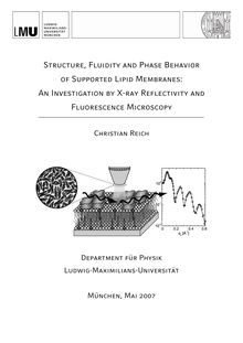 Structure, fluidity and phase behavior of supported lipid membranes [Elektronische Ressource] : an investigation by X-ray reflectivity and fluorescence microscopy / vorgelegt von Christian Reich