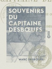 Souvenirs du capitaine Desbœufs - Les étapes d un soldat de l Empire (1800-1815)