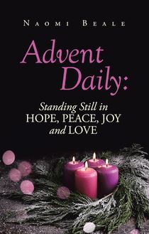 Advent Daily: Standing Still in Hope, Peace, Joy and Love