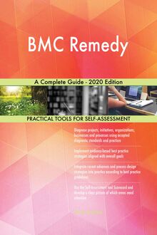 BMC Remedy A Complete Guide - 2020 Edition