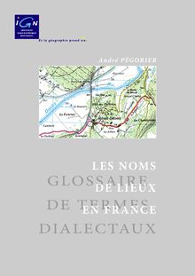 Les noms de lieux en France. Glossaire de termes dialectaux