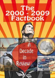 The 2000-2009 Factbook : A Decade in Review