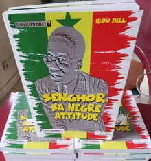 Sénégalaiseries : Senghor, Sa Nègre Attitude