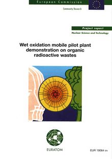 Wet oxidation mobile pilot plant demonstration on organic radioactive wastes