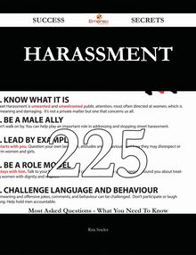 Harassment 225 Success Secrets - 225 Most Asked Questions On Harassment - What You Need To Know