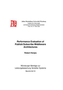 Performance evaluation of publish, subscribe middleware architectures [Elektronische Ressource] / vorgelegt von Robert Henjes