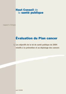 Evaluation du Plan cancer - 1. Les objectifs de la loi de santé publique de 2004relatifs à la prévention et au dépistage des cancers