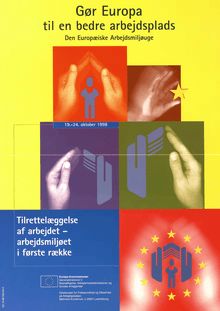 Gør Europa til en bedre arbejdsplads Tilrettelæggelse af arbejdet - arbejdsmiljøet i første række. Den Europæiske Arbejdsmiljøuge : 19-24. oktober 1998