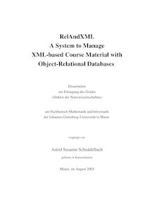 RelAndXML [Elektronische Ressource] : a system to manage XML-based course material with object-relational databases / vorgelegt von Astrid Susanne Schnädelbach