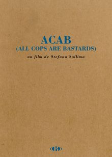 ACAB (All Cops Are Bastards) - Dossier de presse