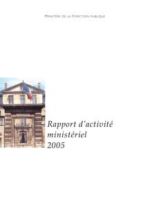 Fonction publique : rapport d activité ministériel 2005