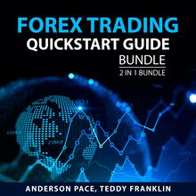 Forex Trading Quickstart Guide Bundle, 2 in 1 Bundle: