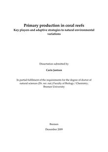 Primary production in coral reefs [Elektronische Ressource] : key players and adaptive strategies to natural environmental variations / submitted by Carin Jantzen
