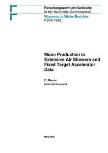 Muon production in extensive air showers and fixed target accelerator data [Elektronische Ressource] / Christine Meurer