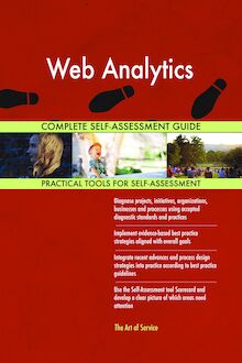 Web Analytics Complete Self-Assessment Guide