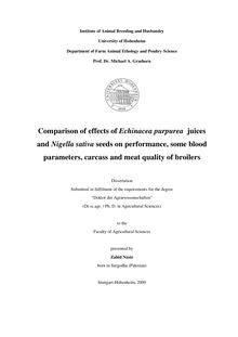 Comparison of effects of Echinacea purpurea juices and Nigella sativa seeds on performance, some blood parameters, carcass and meat quality of broilers [Elektronische Ressource] / presented by Zahid Nasir