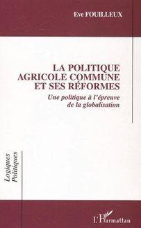 La Politique Agricole Commune et ses réformes