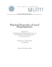 Physical properties of novel polypropylenes [Elektronische Ressource] / vorgelegt von: Stefan Fischer