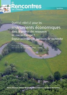 Quel(s) rôle(s) pour les instruments économiques dans la gestion des ressources en eau en Europe ? Synthèse du séminaire Les rencontres de l ONEMA, Paris, 9-10 décembre 2009.