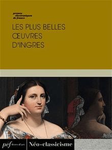 Les plus belles œuvres d Ingres