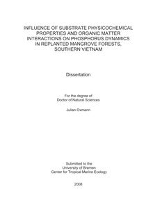 Influence of substrate physicochemical properties and organic matter interactions on phosphorus dynamics in replanted mangrove forests, Southern Vietnam [Elektronische Ressource] / Julian Oxmann